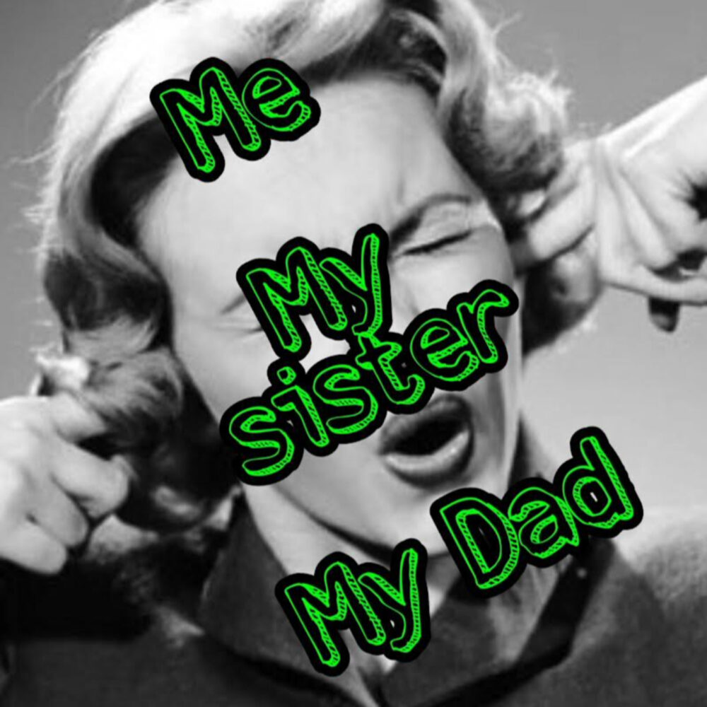 Episode 8: “F*#!*&*!@! Audio” (Me, Sister & Dad)