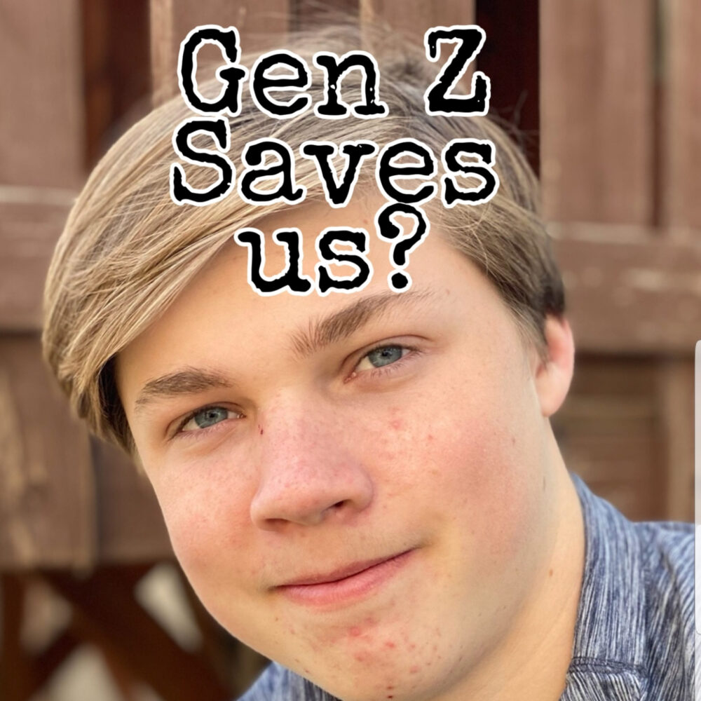 Episode: 20 “Will Generation Z save us?”