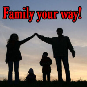 Episode: 27. “Family your way, not anyone elses!”