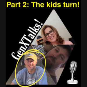 Episode 35: “Generation Z answers YOUR questions!”