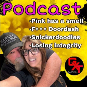 Pink has a smell, Dad’s not a BUTT guy, Integrity means something