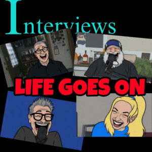 Special Guests: “Life Goes On”
