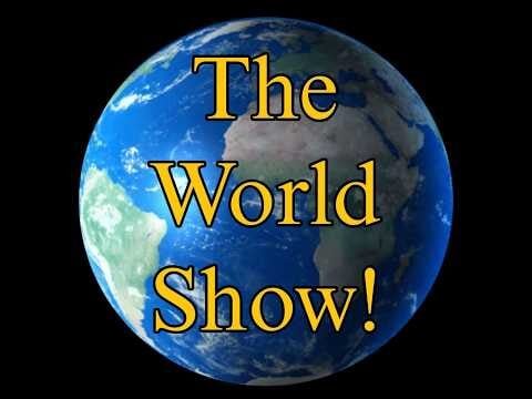 The World Show!